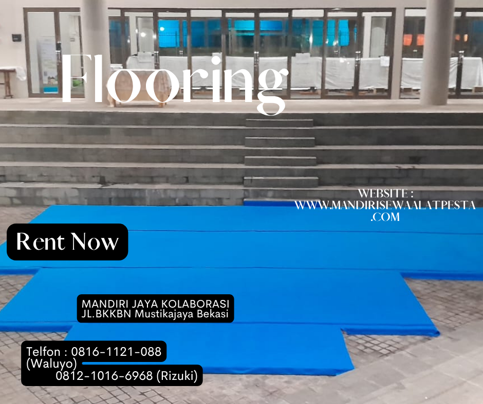 Pusat Persewaan Flooring Kokoh Pelayanan 24 Jam Bekasi Selatan